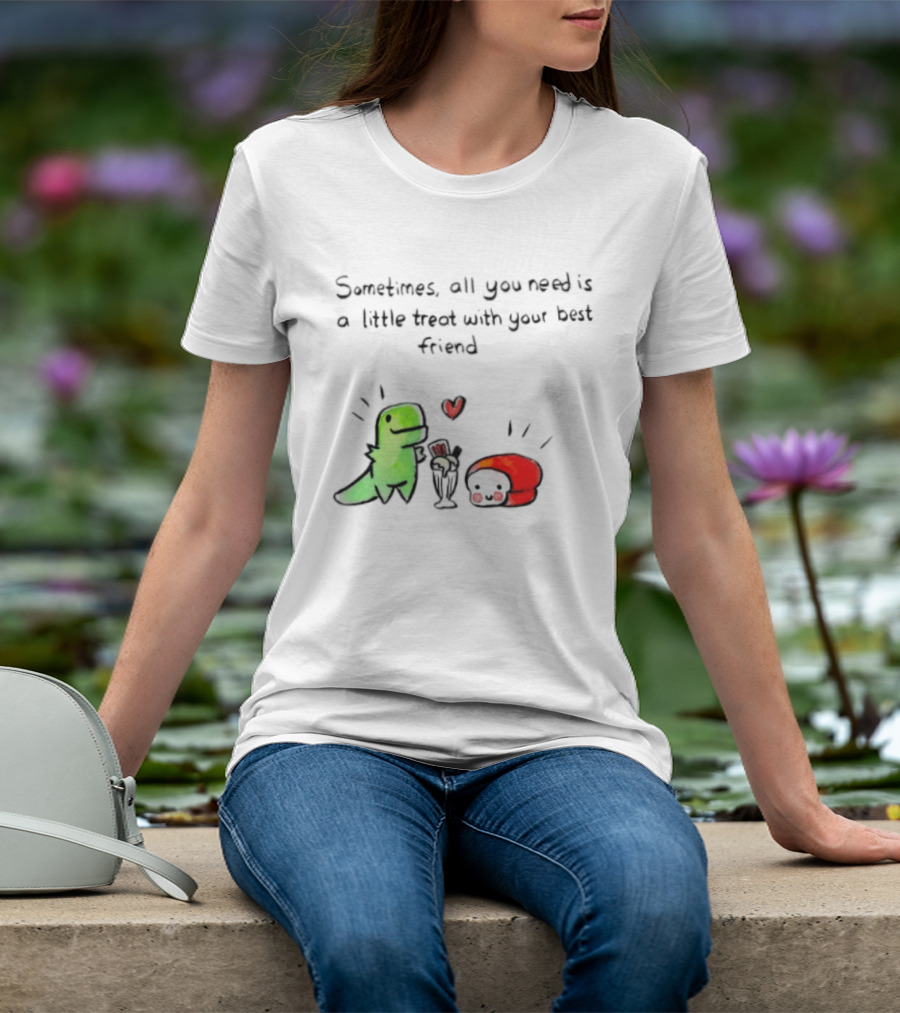 Sometimes All You Need Is A Little Treat With Your Best Friend Dinosaur And Mushroom Sharing Ice Cream T-Shirt