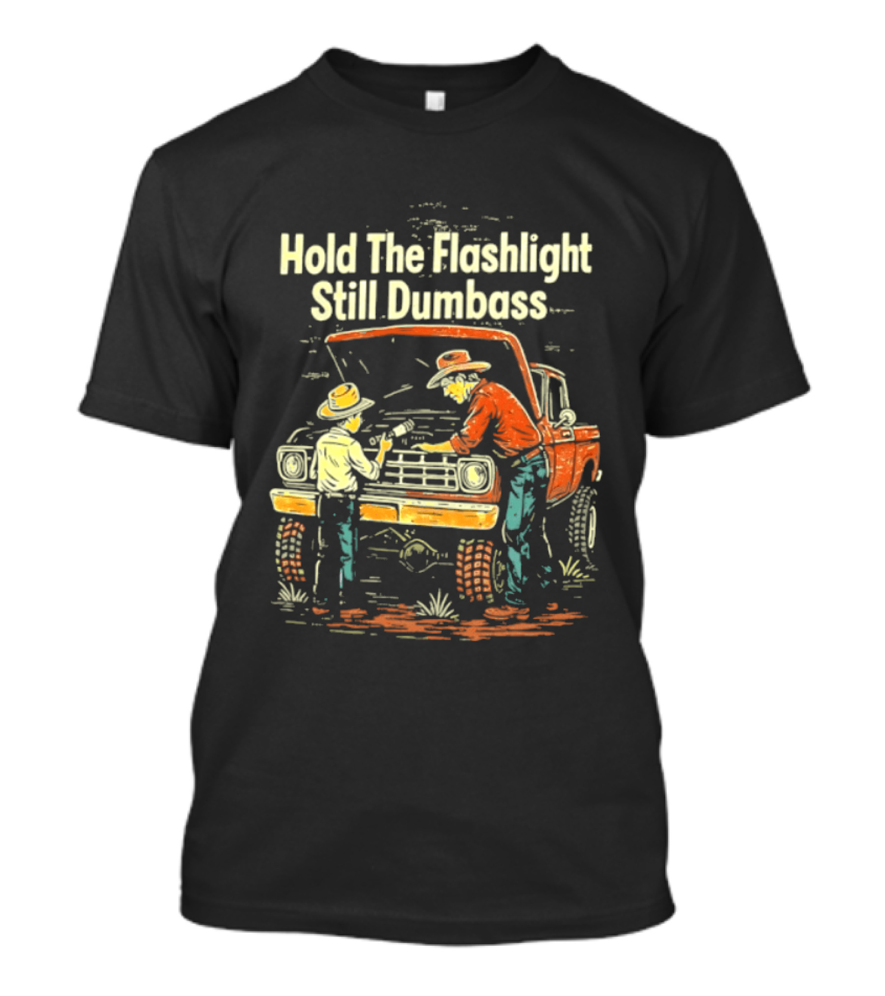 Hold The Flashlight Still Dumbass Mechanic Vintage Truck Repair Scene T-Shirt