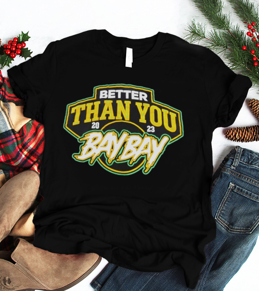 BETTER THAN YOU BAY BAY 2023 AEW MJF Adam Cole T-Shirt