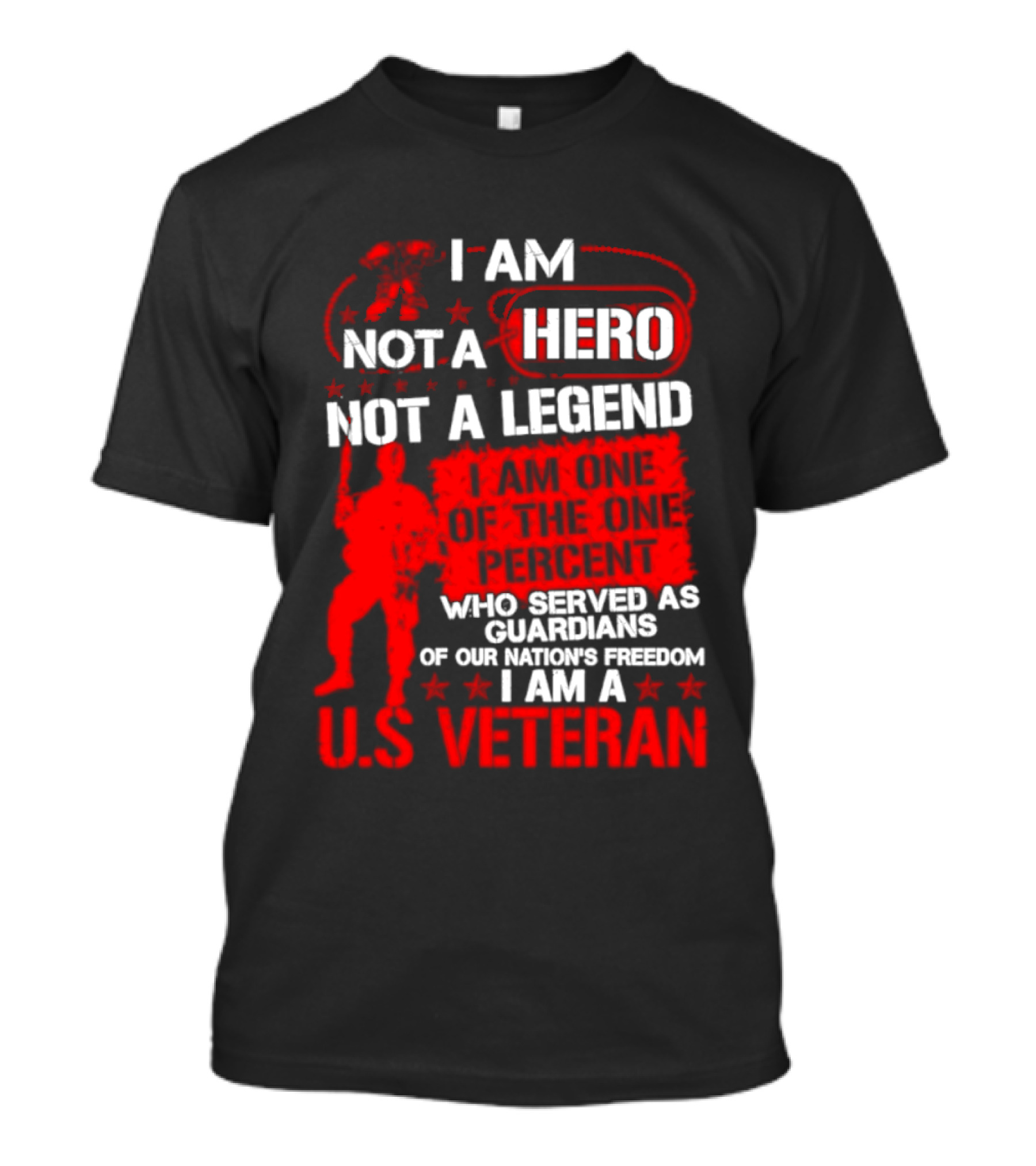 I Am Not A Hero Not A Legend U.S. Veteran Guardians Of Freedom T-Shirt