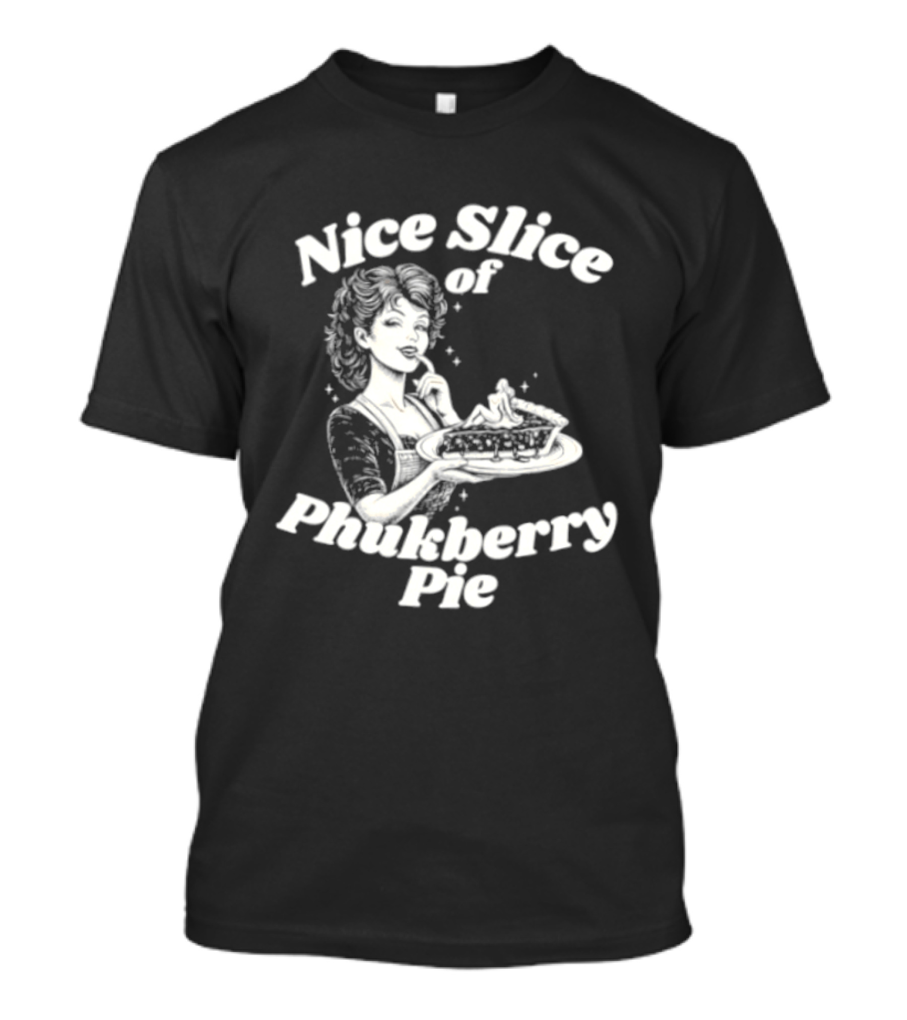 Nice Slice Of Phukberry Pie Pin Up Girl T-Shirt
