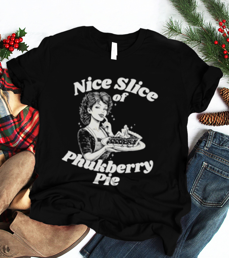 Nice Slice Of Phukberry Pie Pin Up Girl T-Shirt