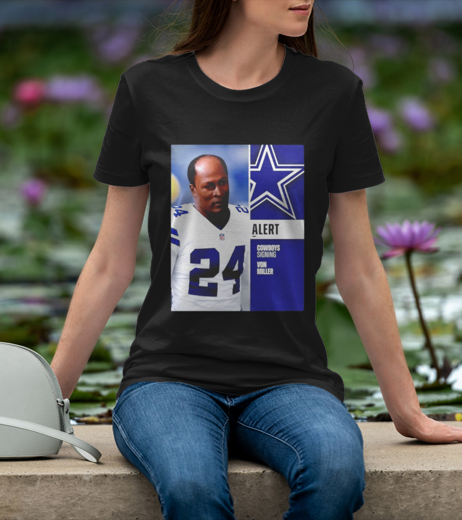 Cowboys Signing Alert Von Miller NFL 24 Dallas Star T-Shirt