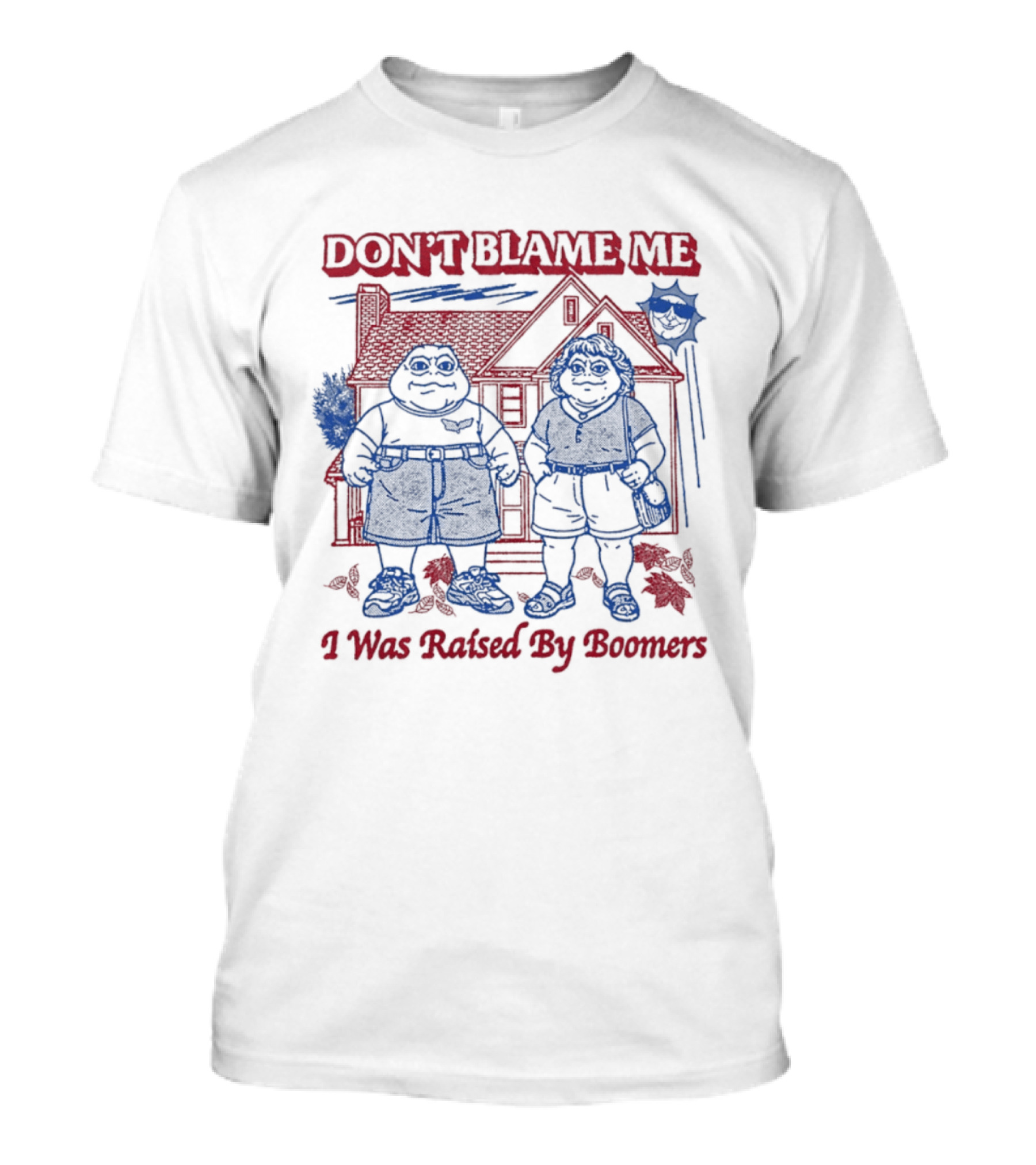 Don't Blame Me I Was Raised By Boomers House Scene With Two Figures T-Shirt