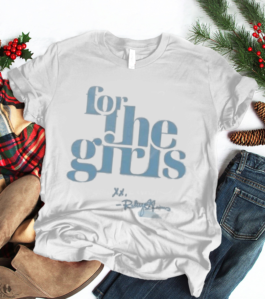 For The Girls Xx Riley Green Signature Edition T-Shirt