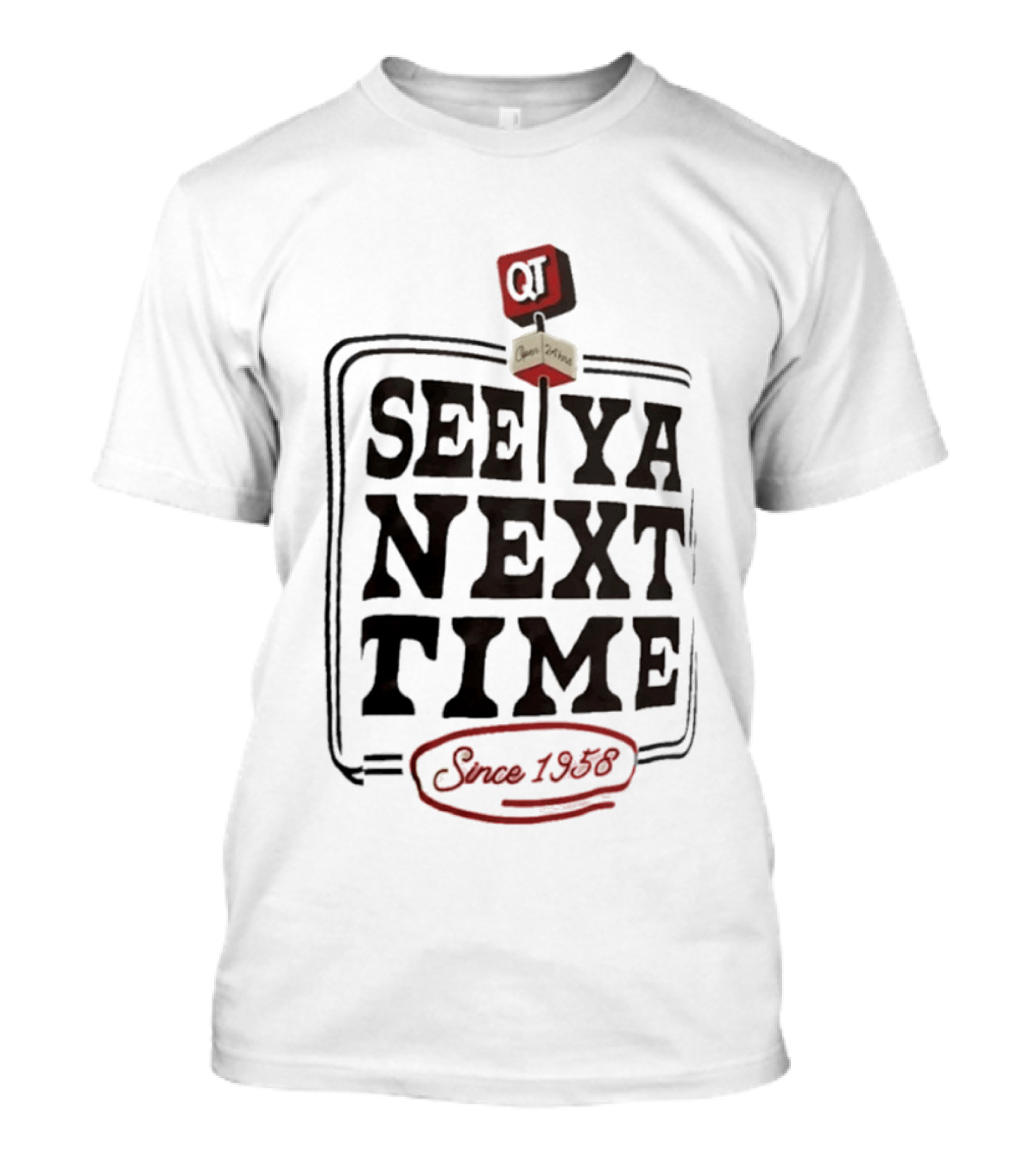 QuikTrip See Ya Next Time QT Since 1958 T-Shirt