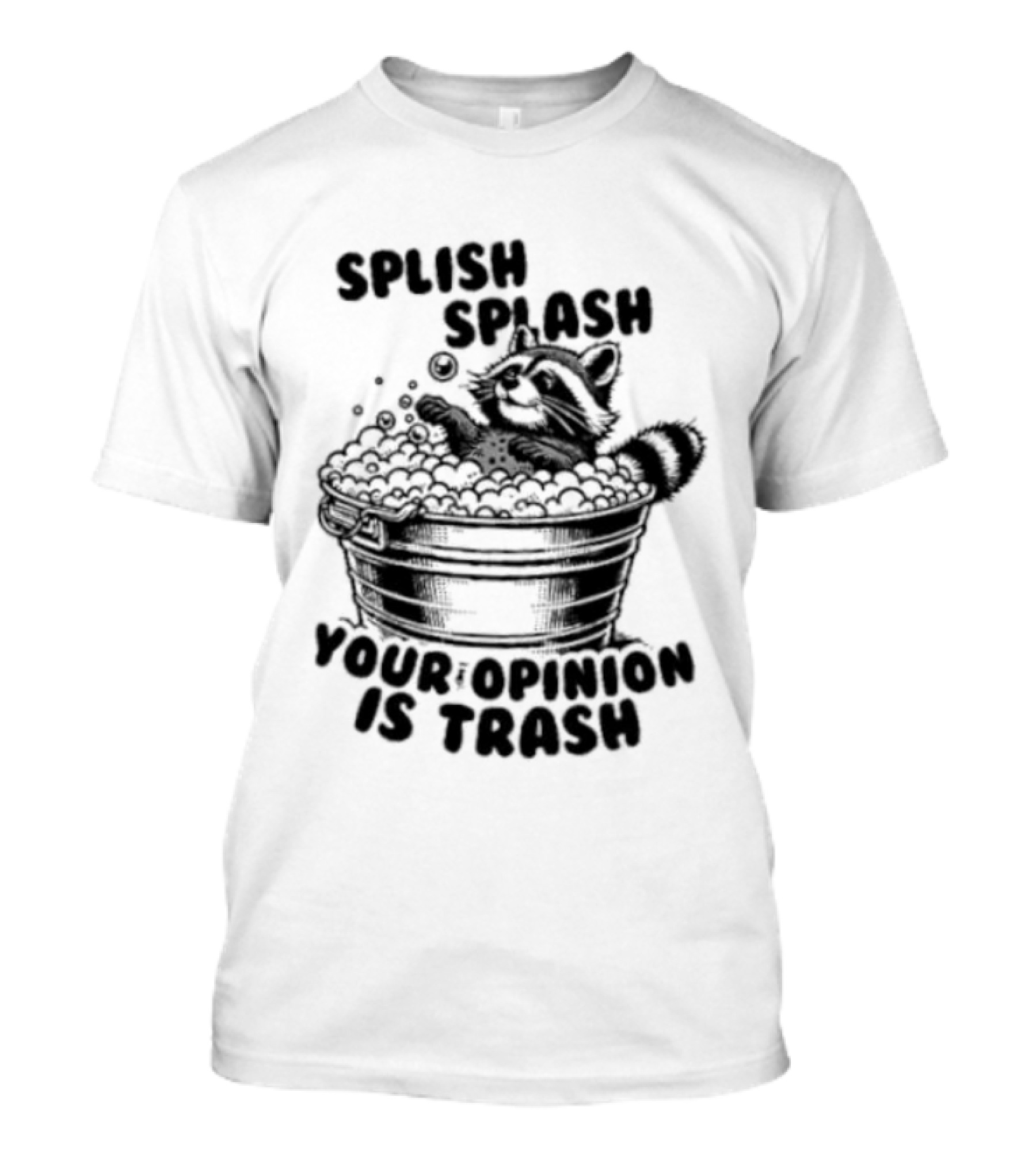 Raccoon Splish Splash Your Opinion Is Trash Bathtub Motif T-Shirt