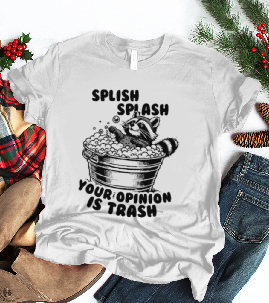 Raccoon Splish Splash Your Opinion Is Trash Bathtub Motif T-Shirt
