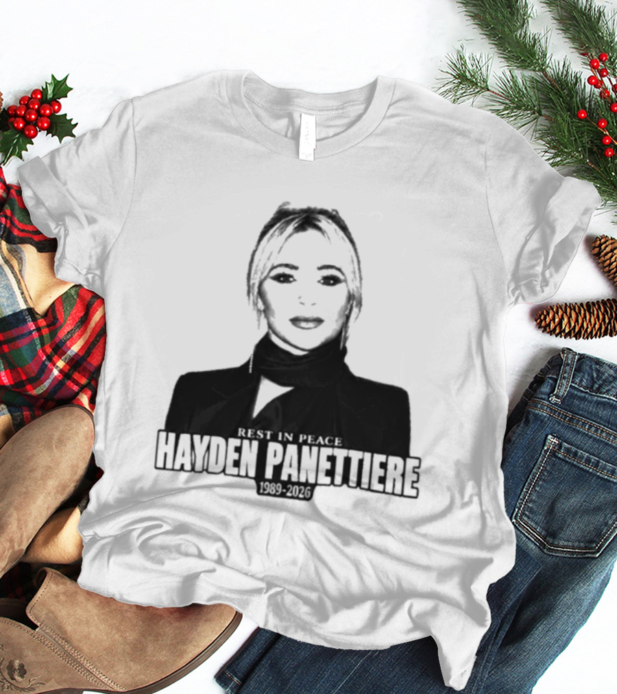 Rest In Peace Hayden Panettiere 1989 2026 T-Shirt