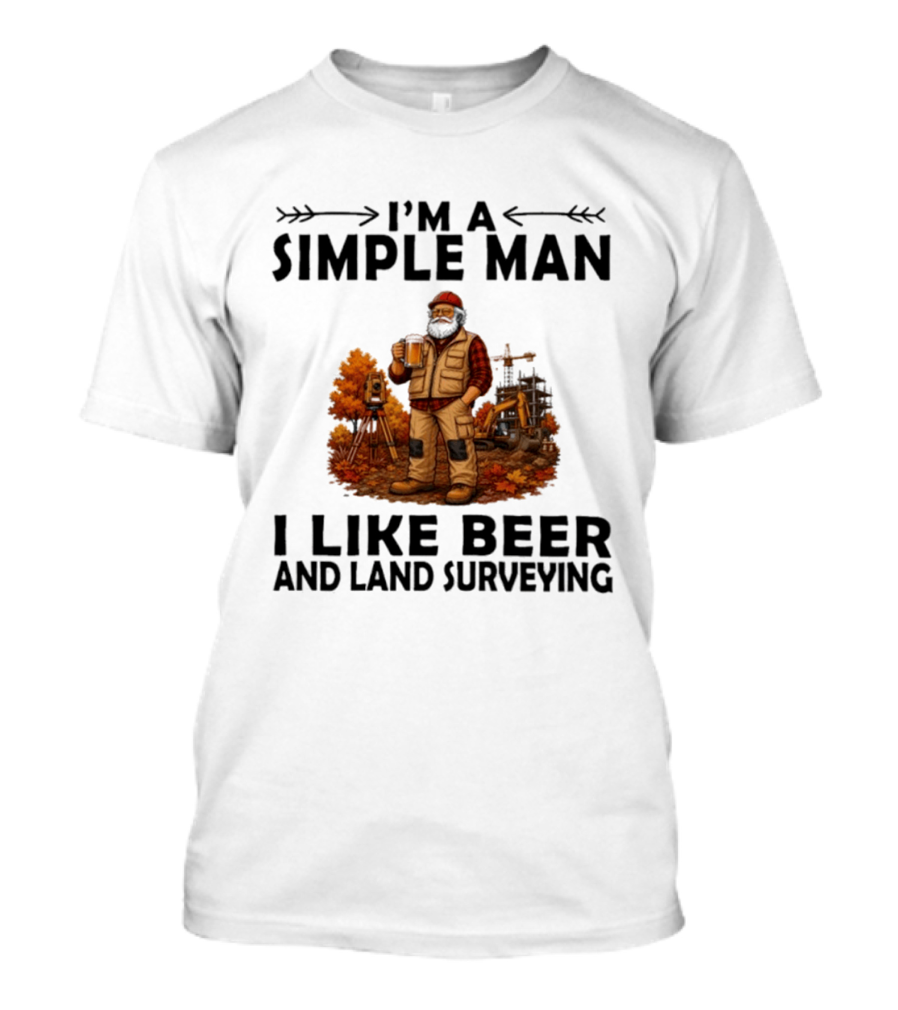 I'm A Simple Man I Like Beer And Land Surveying Autumn Surveyor T-Shirt