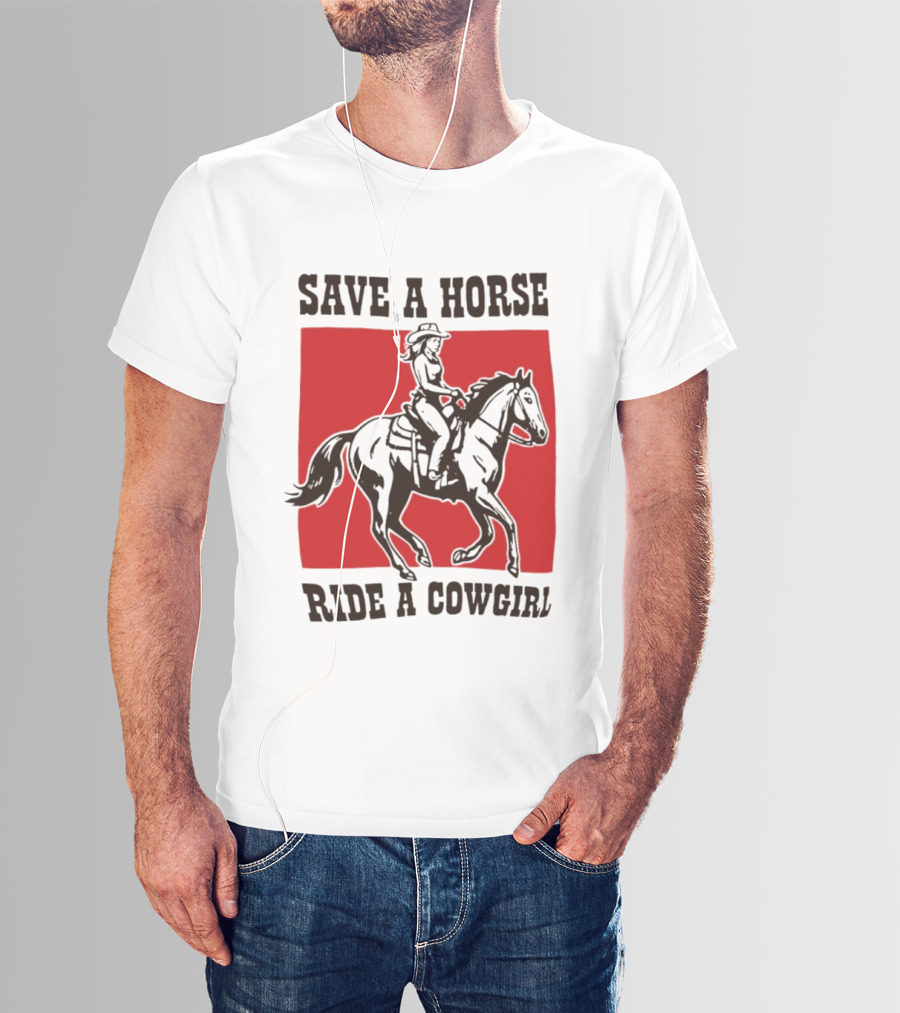 Save A Horse Ride A Cowgirl Western Country Cowboy T-Shirt
