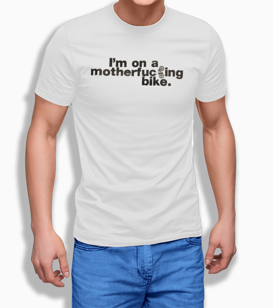 I'm On A Motherfcking Bike Bicycle Letters T-Shirt