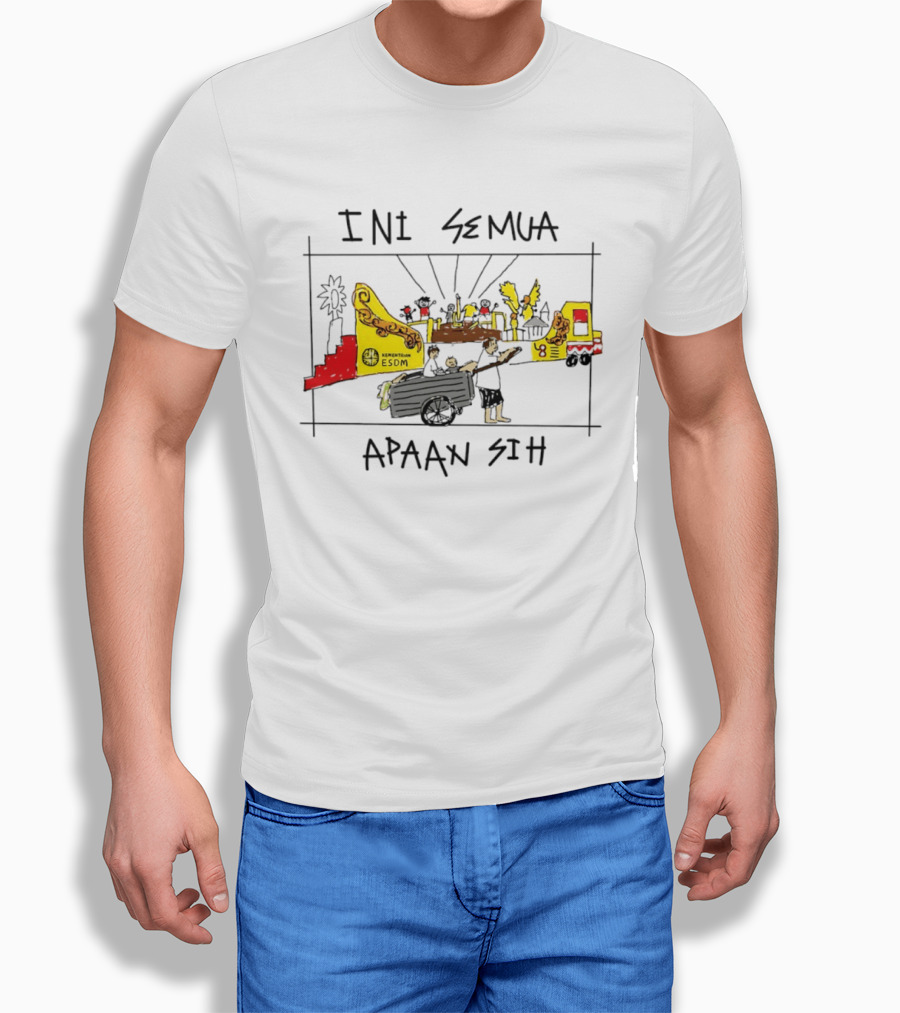 Ini Semua Apaan Sih Kementerian ESDM Fun T-Shirt