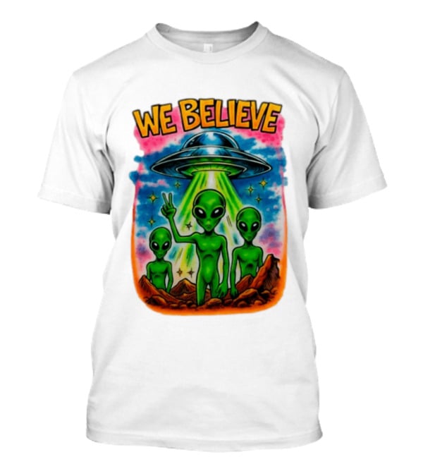 We Believe Aliens UFO Extraterrestrial Peaceful Green Aliens Stars Cosmic Scene T-Shirt