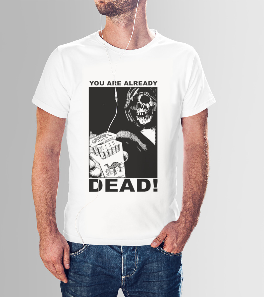 You Are Already Dead Camel Filters Grim Reaper Smoking T-Shirt