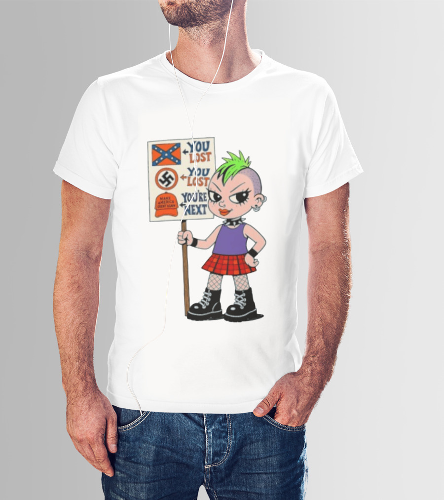 You Lost You Are Next Punk Girl Green Mohawk Holding Protest Sign T-Shirt