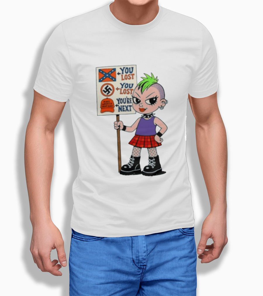 You Lost You Are Next Punk Girl Green Mohawk Holding Protest Sign T-Shirt