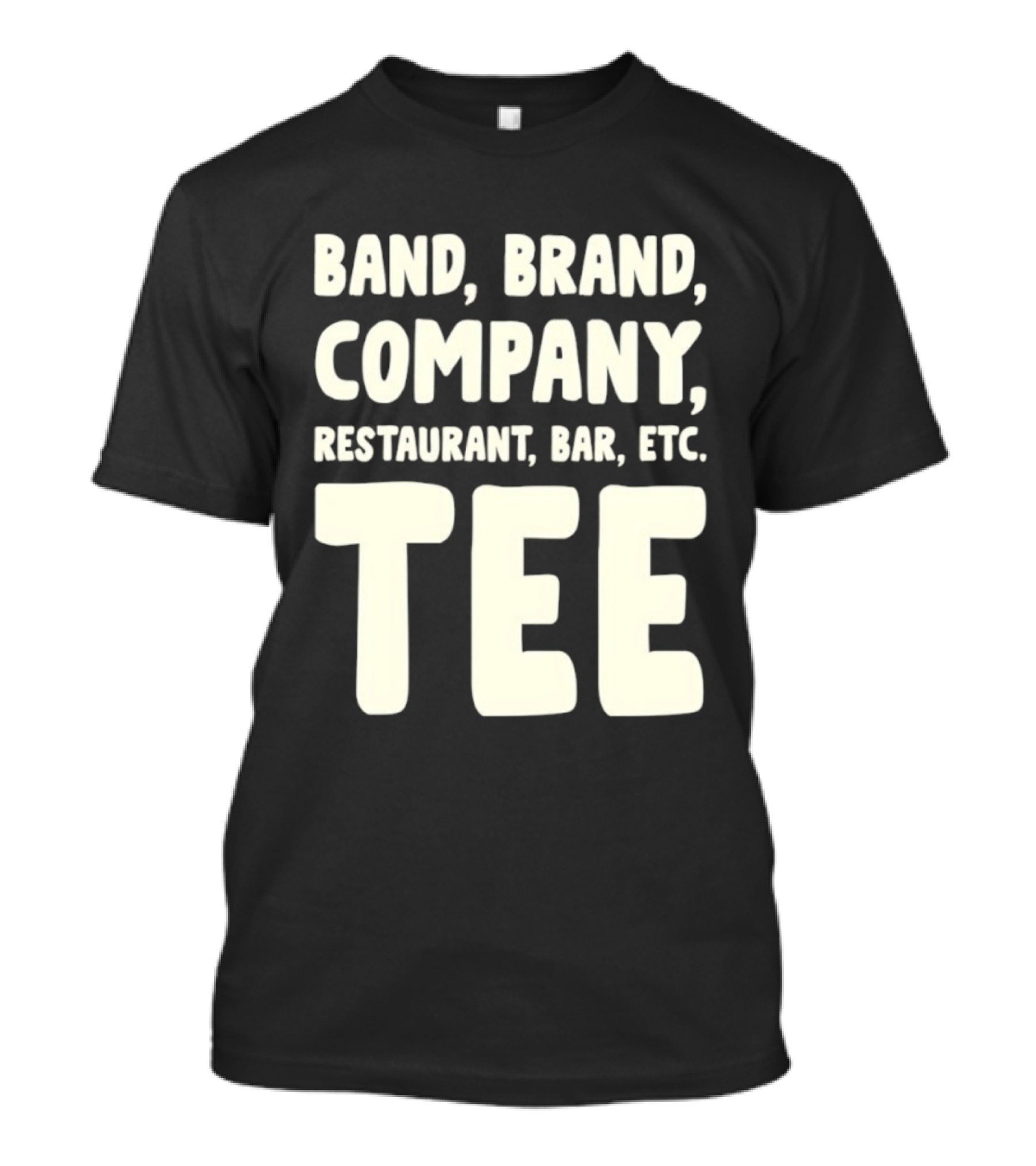 Band Brand Company Restaurant Bar Etc T-Shirt