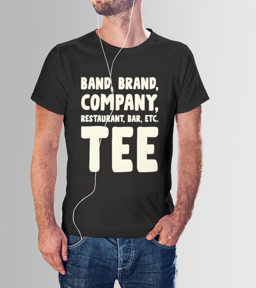 Band Brand Company Restaurant Bar Etc T-Shirt