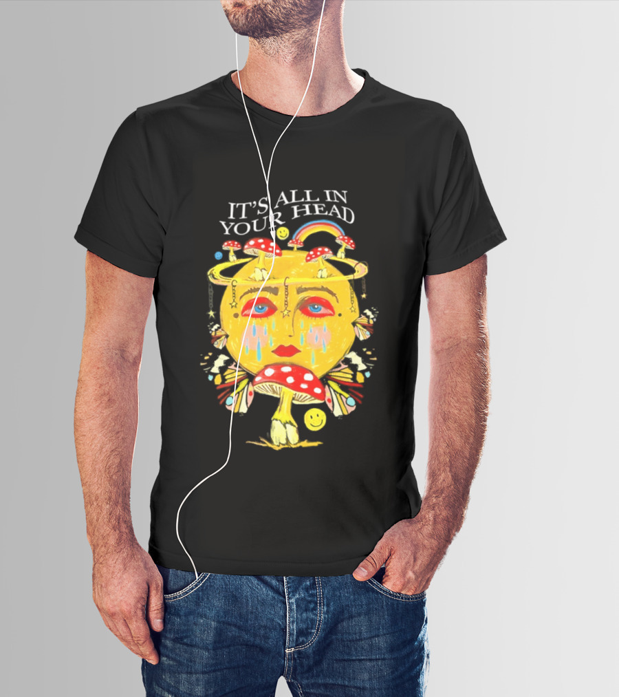 It's All In Your Head Mushroom Psychedelic T-Shirt