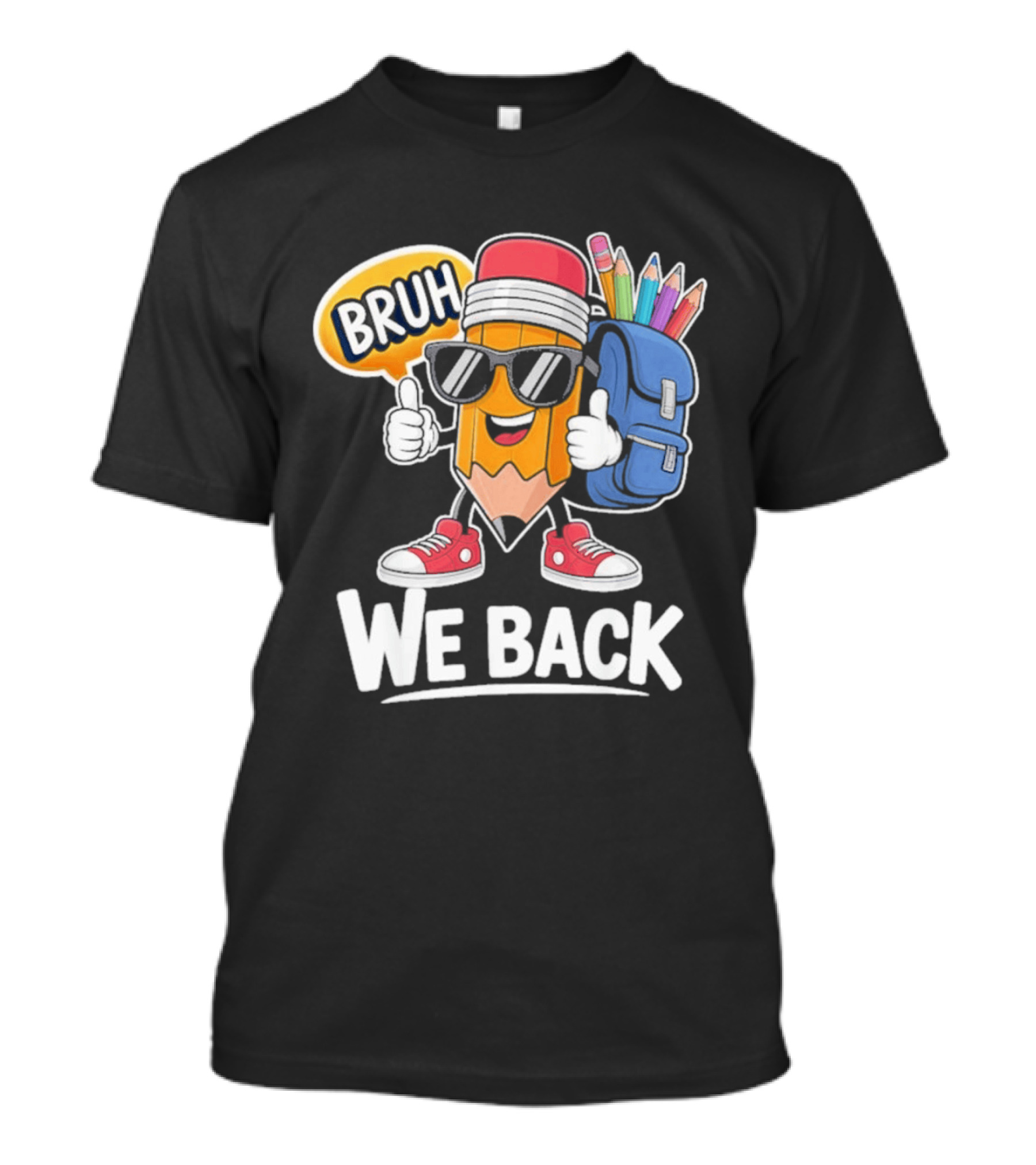 Bruh We Back Pencil Backpack Student Boys Back To School T-Shirt