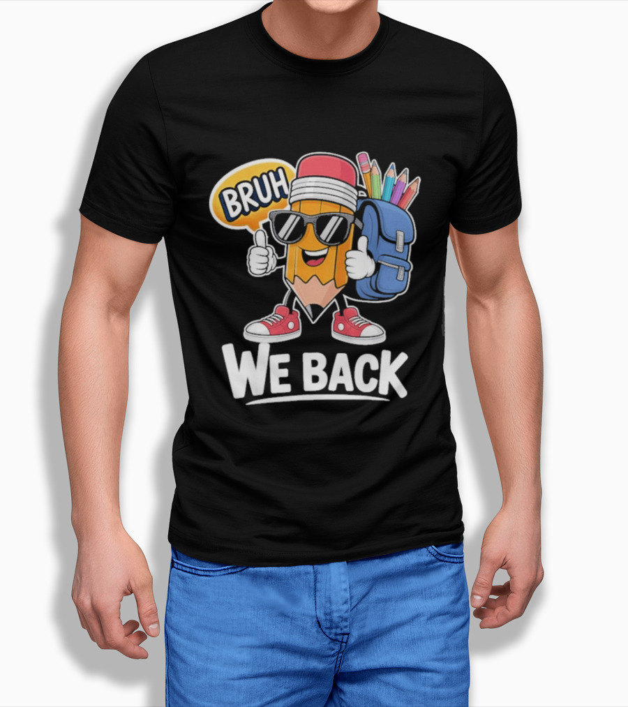 Bruh We Back Pencil Backpack Student Boys Back To School T-Shirt