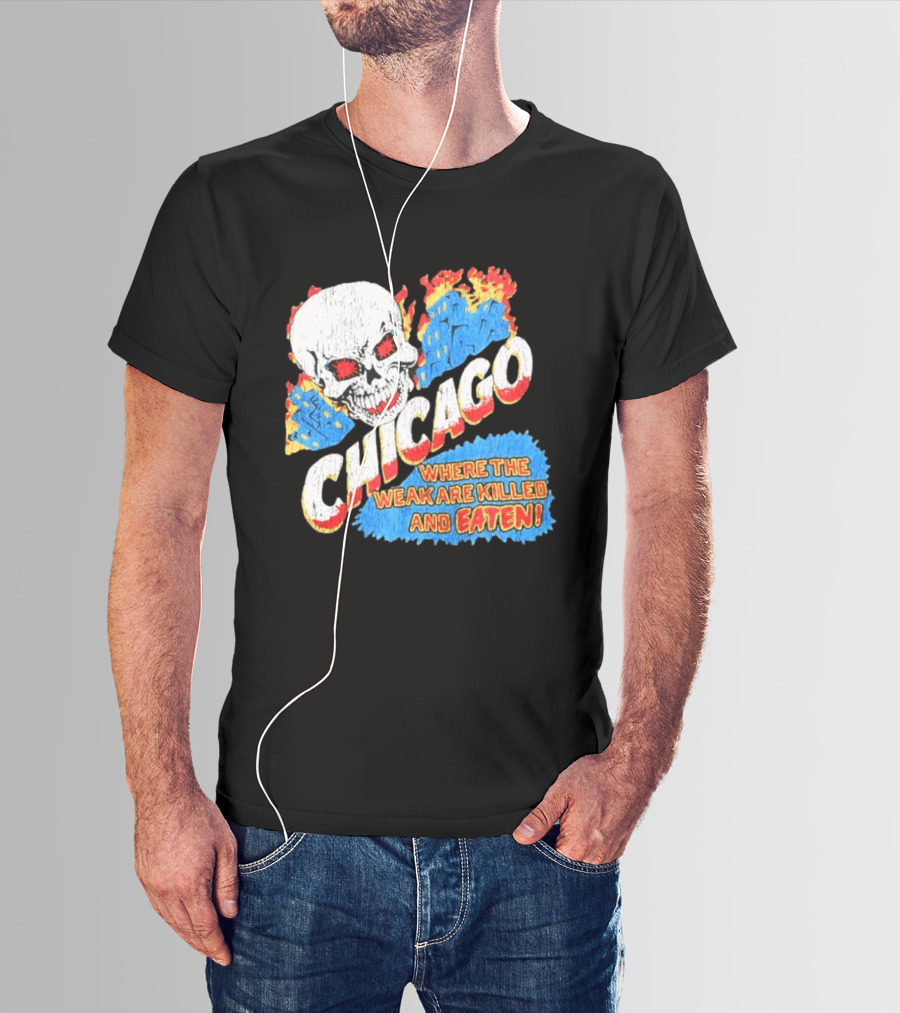 Chicago Skull Graphic Where The Weak Are Killed And Eaten T-Shirt