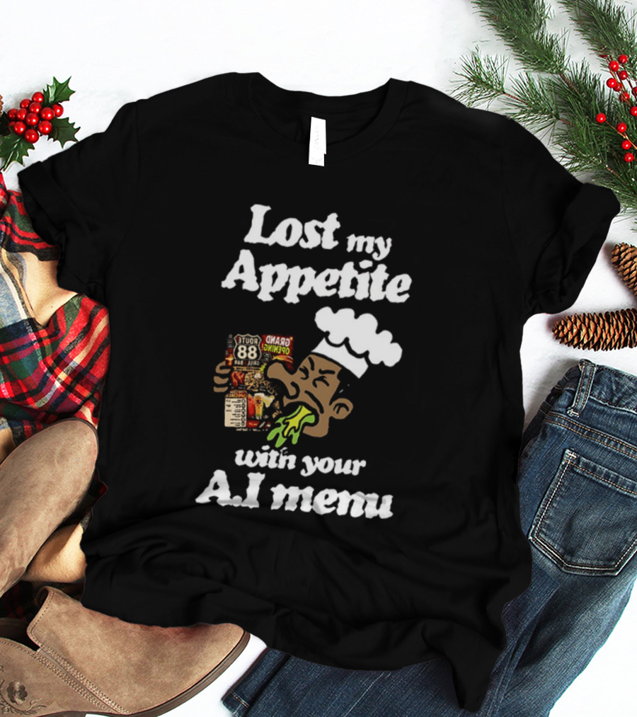 Lost My Appetite With Your AI Menu Chef Cartoon T-Shirt