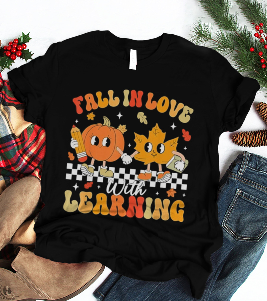 Fall In Love With Learning Pumpkin And Leaf Teacher T-Shirt