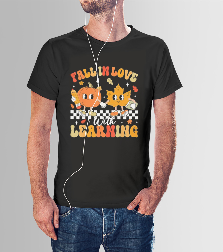 Fall In Love With Learning Pumpkin And Leaf Teacher T-Shirt
