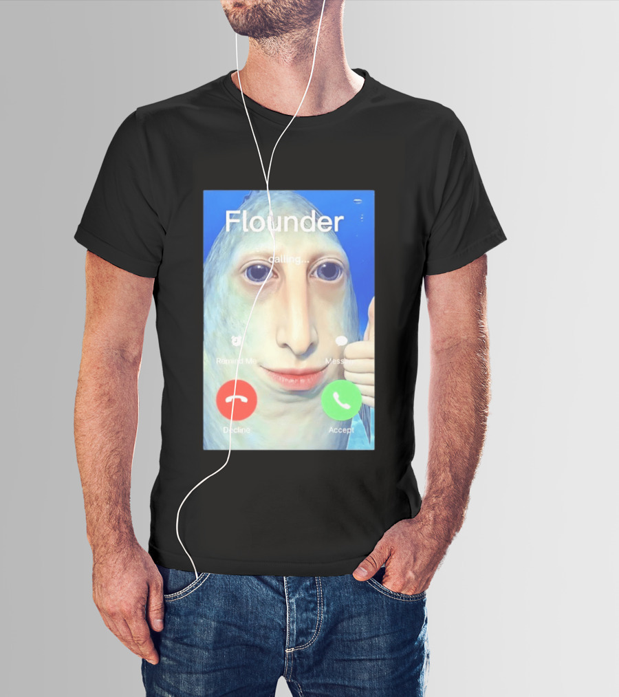 Flounder Calling Meme Decline Accept Remind Me Message T-Shirt