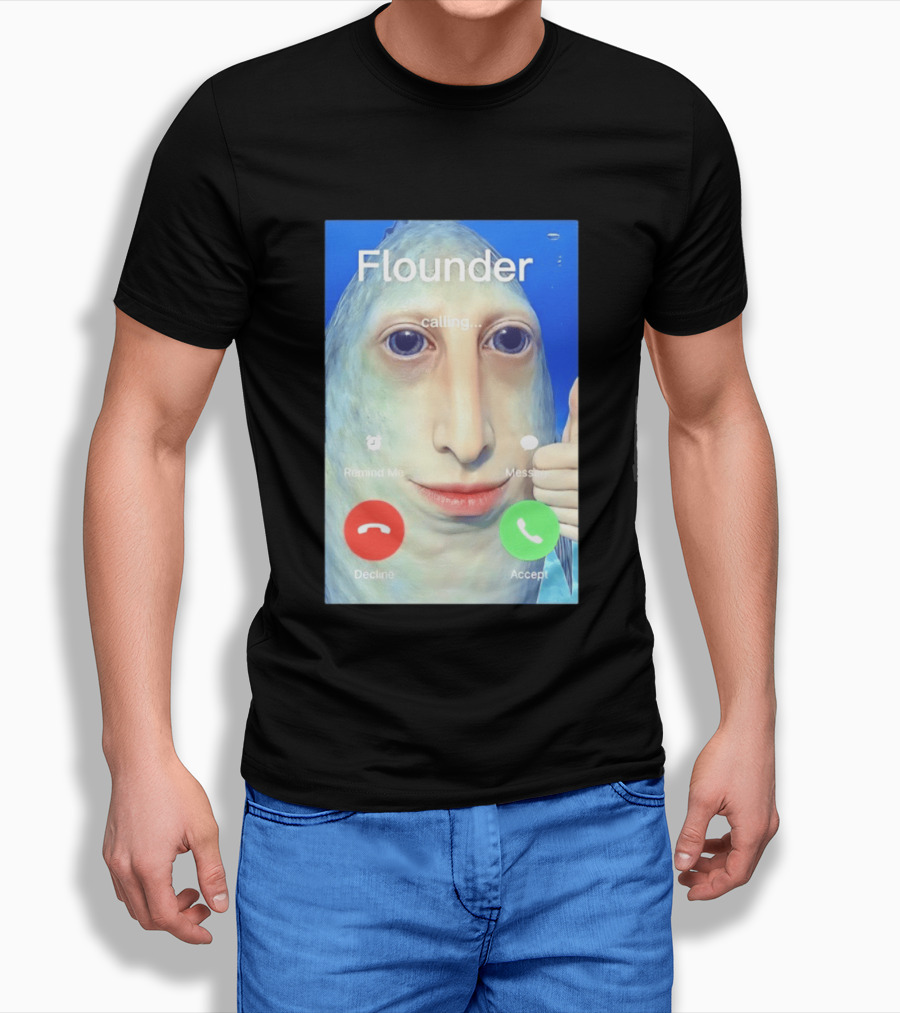 Flounder Calling Meme Decline Accept Remind Me Message T-Shirt