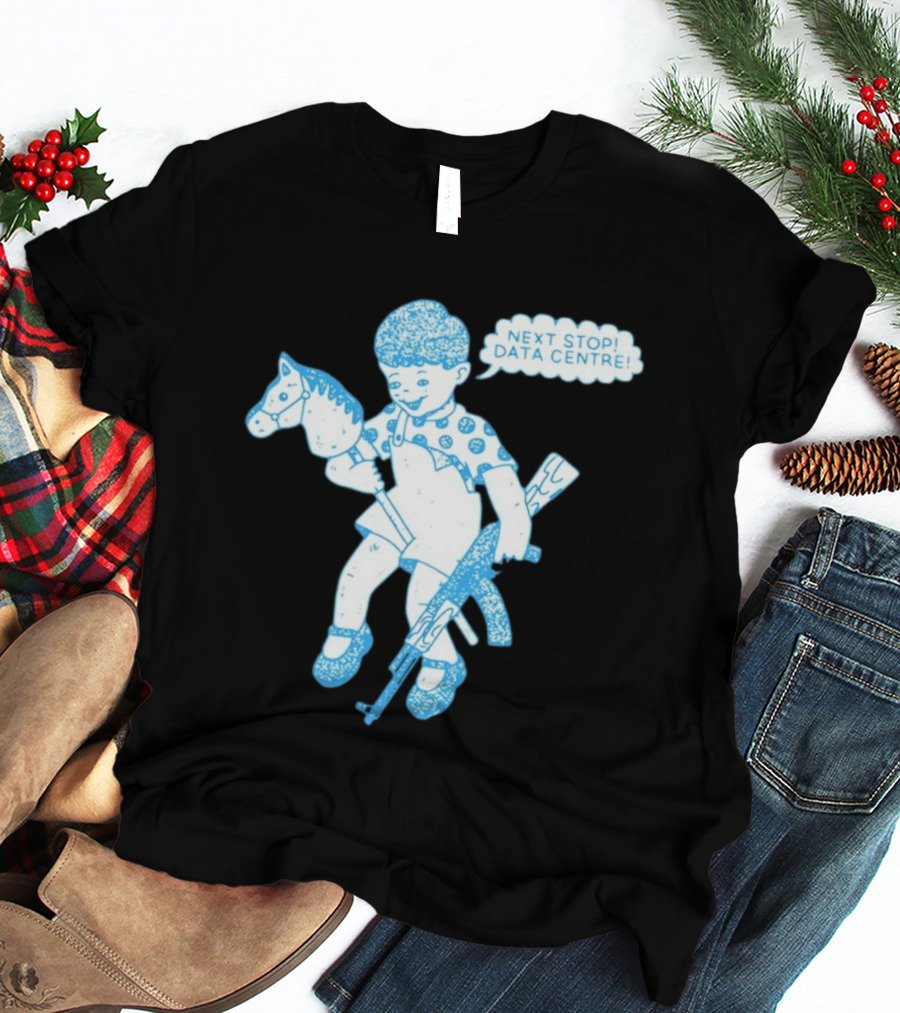 Next Stop Data Centre Kid With Hobby Horse And Toy Rifle Tech Humor T-Shirt