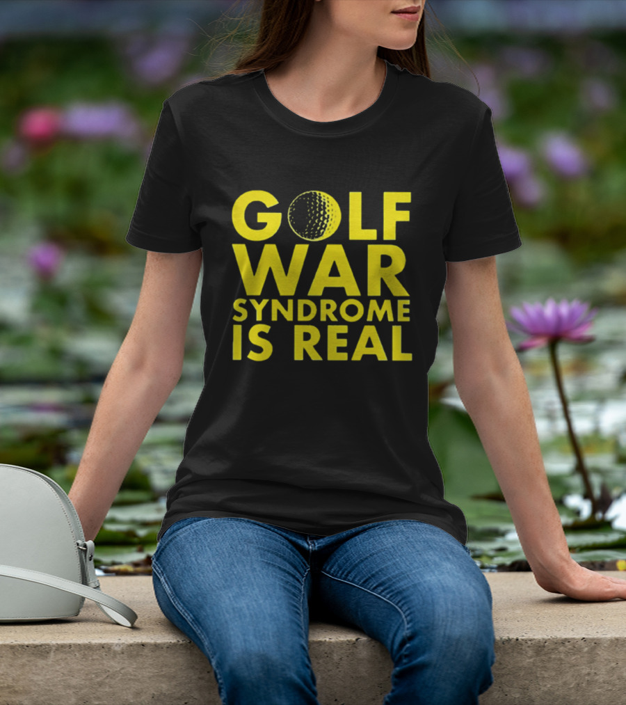 Golf War Syndrome Is Real Golf Ball Lettering T-Shirt