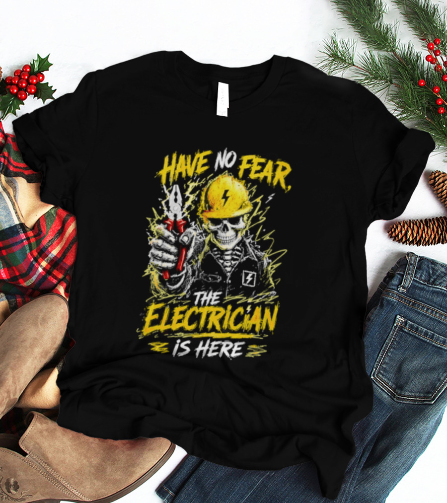 Have No Fear The Electrician Is Here Skeleton Yellow Hard Hat Holding Tool T-Shirt