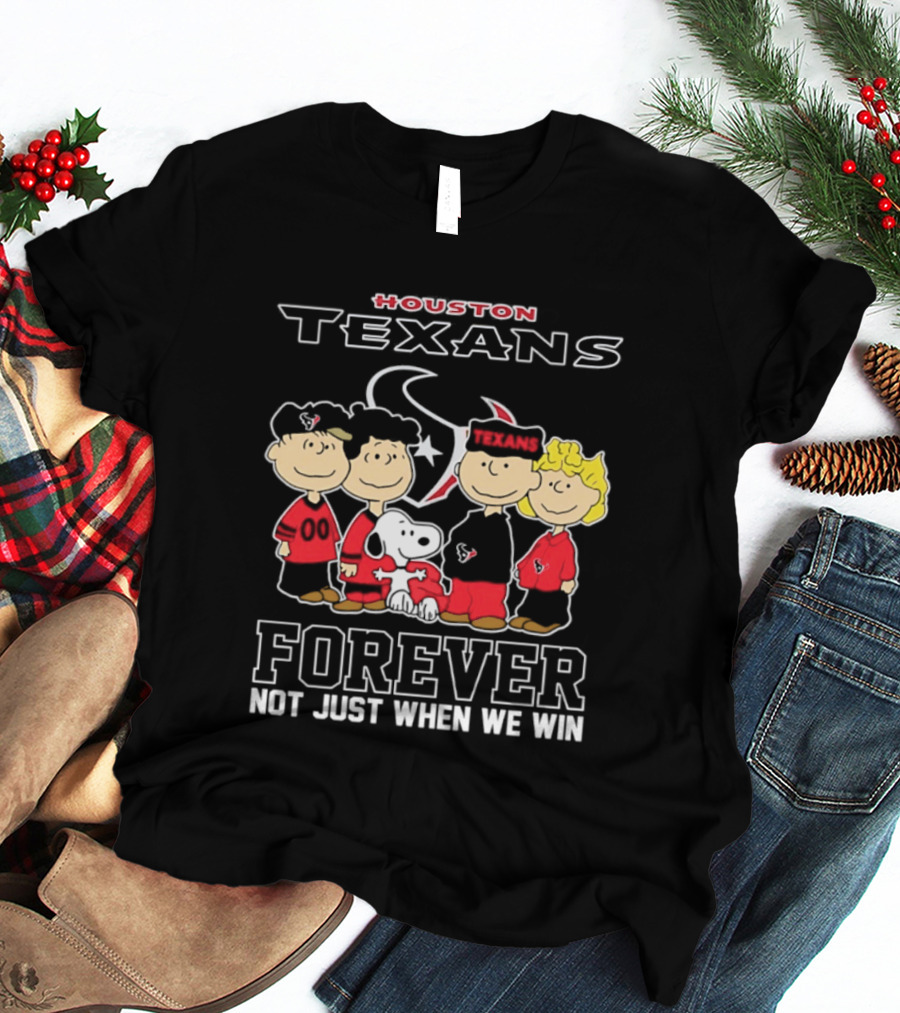 Houston Texans Peanuts Forever Not Just When We Win T-Shirt