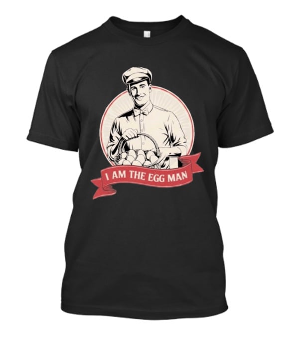 I Am The Egg Man Retro Figure With Basket Of Eggs T-Shirt