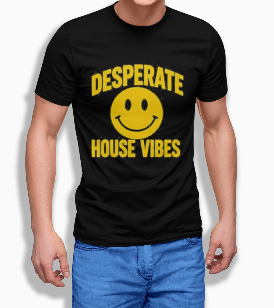Desperate House Vibes Smiley Face T-Shirt