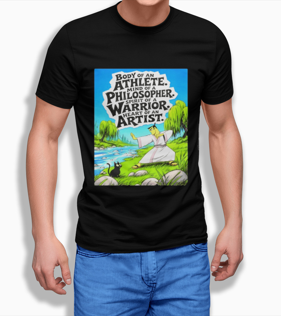 Samurai Jack Body Of An Athlete Mind Of A Philosopher Spirit Of A Warrior Heart Of An Artist Nature Scene T-Shirt