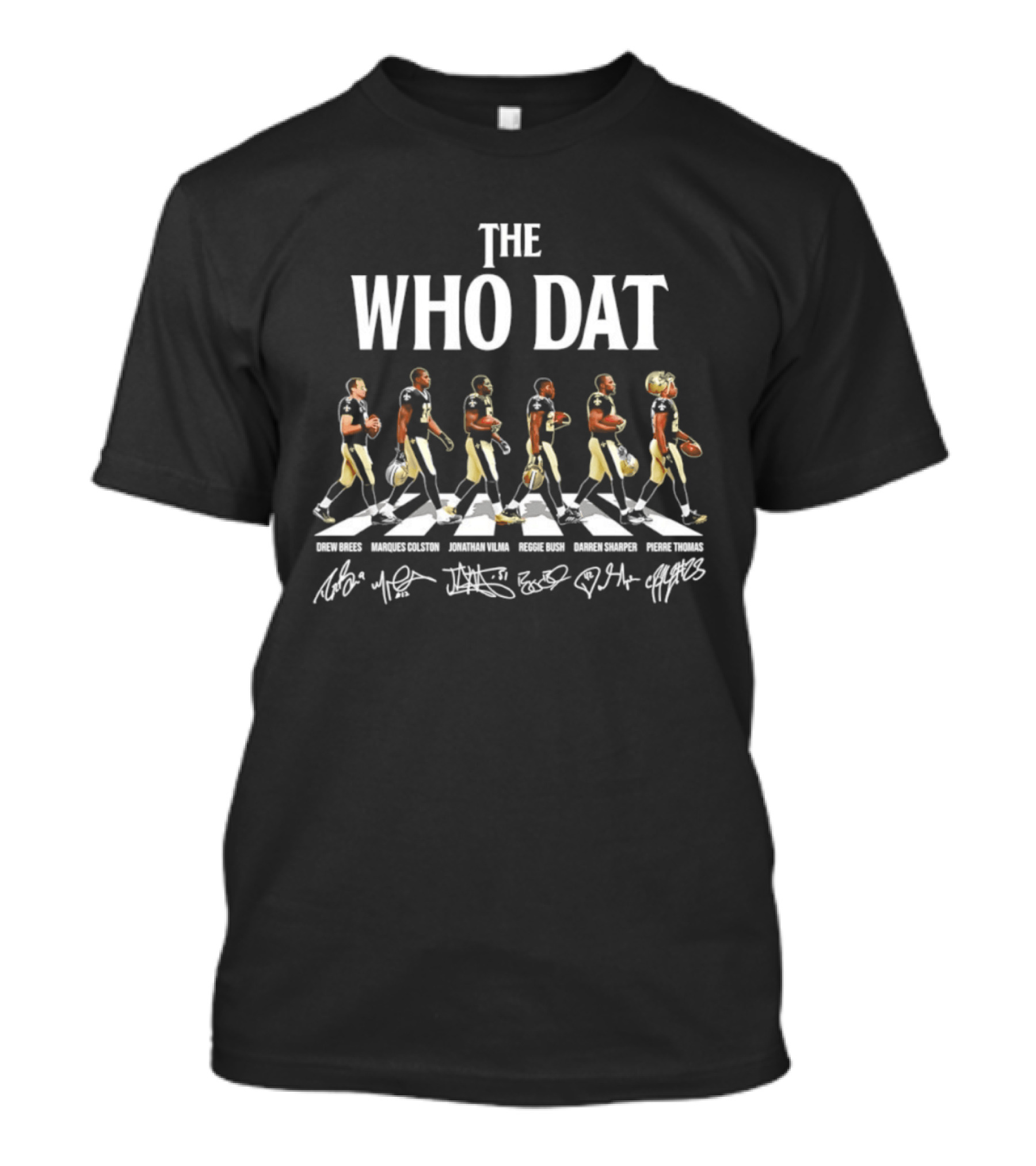 The Who Dat New Orleans Saints Drew Brees Marques Colston Jonathan Vilma Reggie Bush Darren Sharper Pierre Thomas Signatures Abbey Road T-Shirt