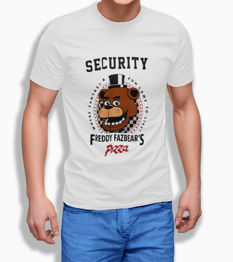 Security Freddy Fazbear's Pizza Where Fantasy And Fun Come To Life T-Shirt