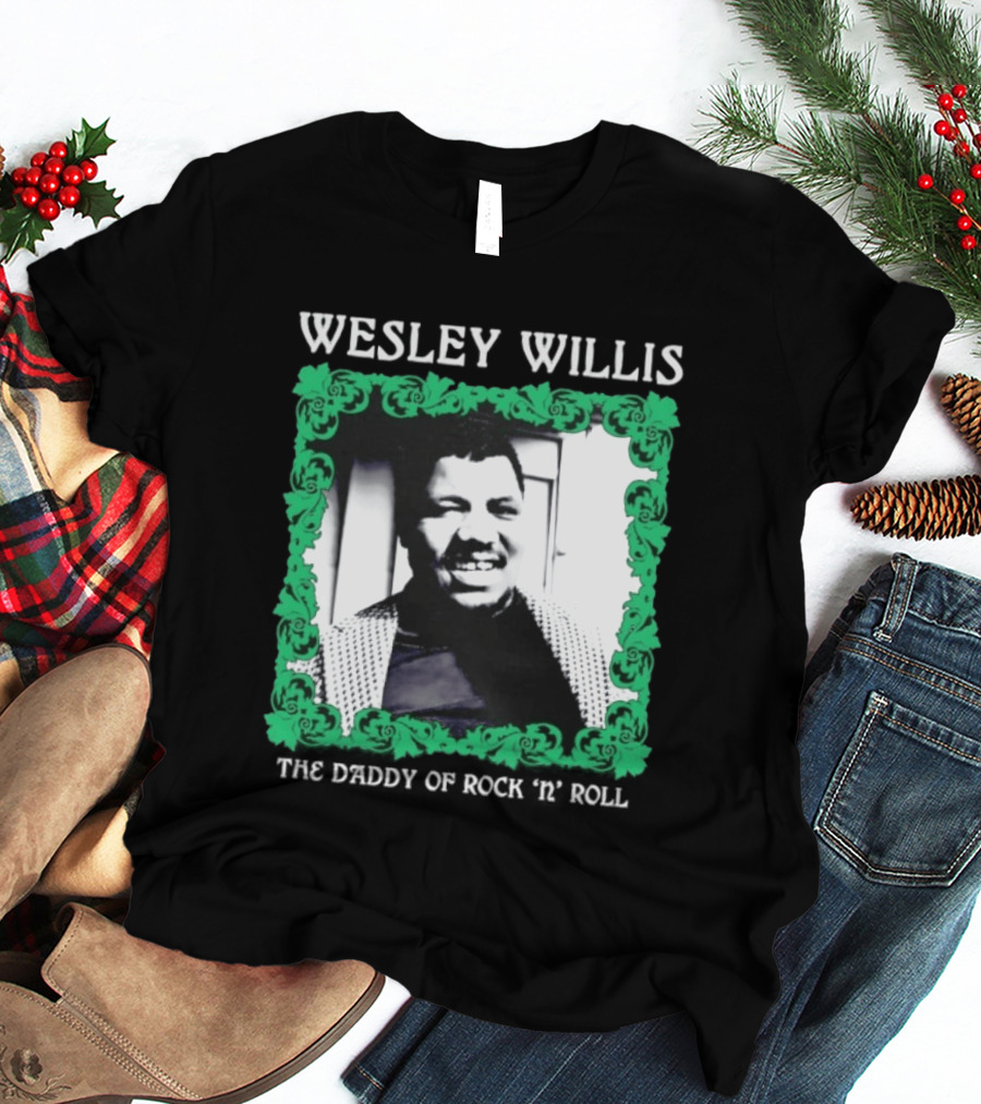 Wesley Willis The Daddy Of Rock 'n' Roll Vintage Music Legend T-Shirt