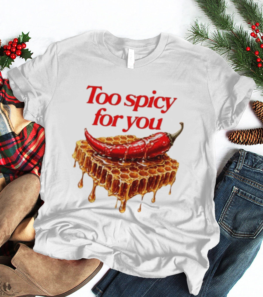 Too Spicy For You Honey Chili Honeycomb T-Shirt