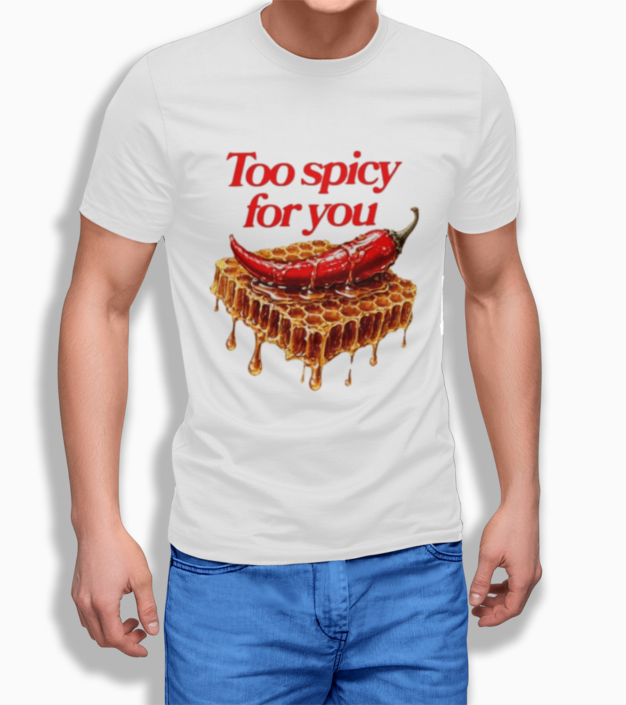 Too Spicy For You Honey Chili Honeycomb T-Shirt