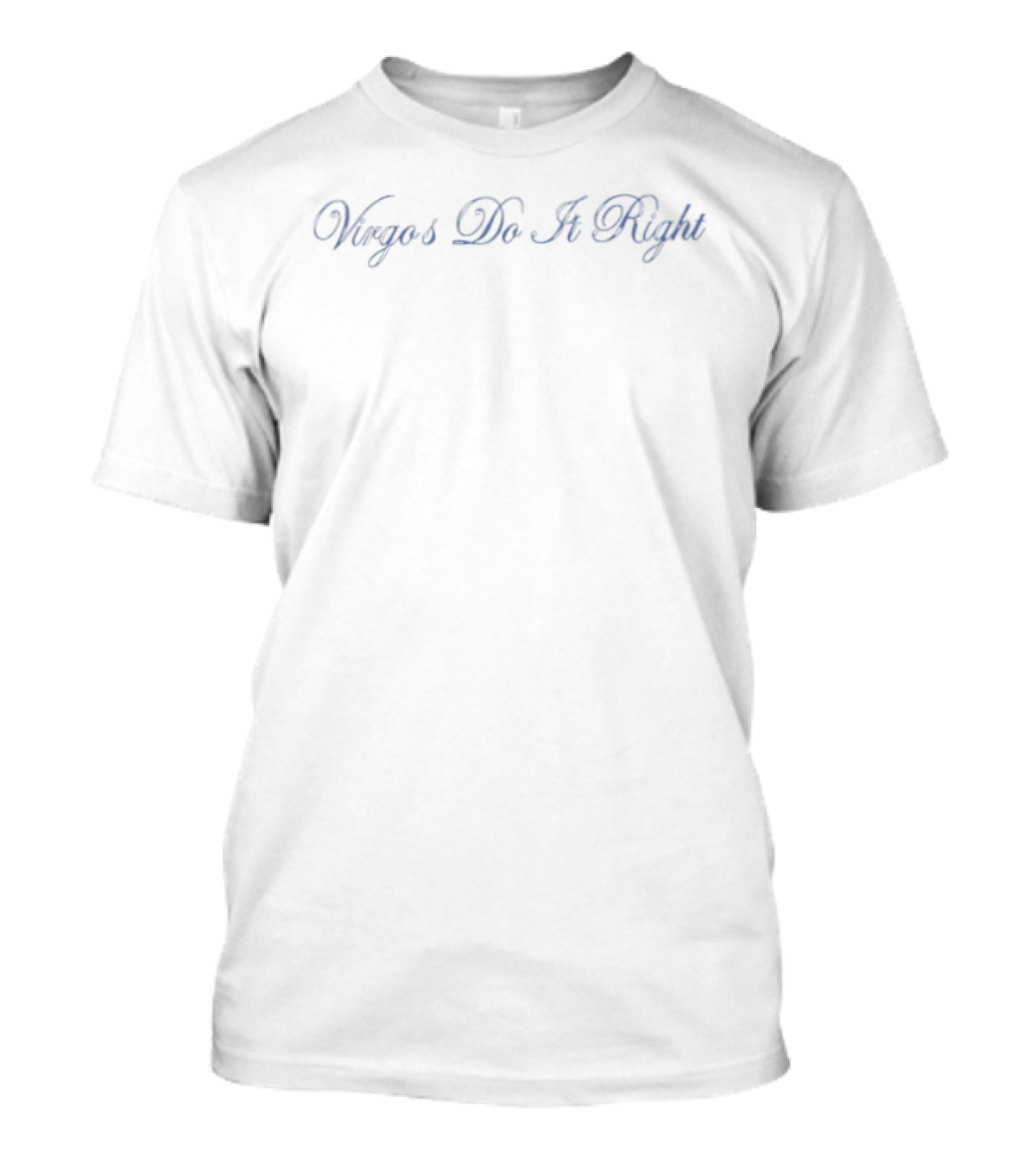 Virgos Do It Right Zodiac Astrology T-Shirt