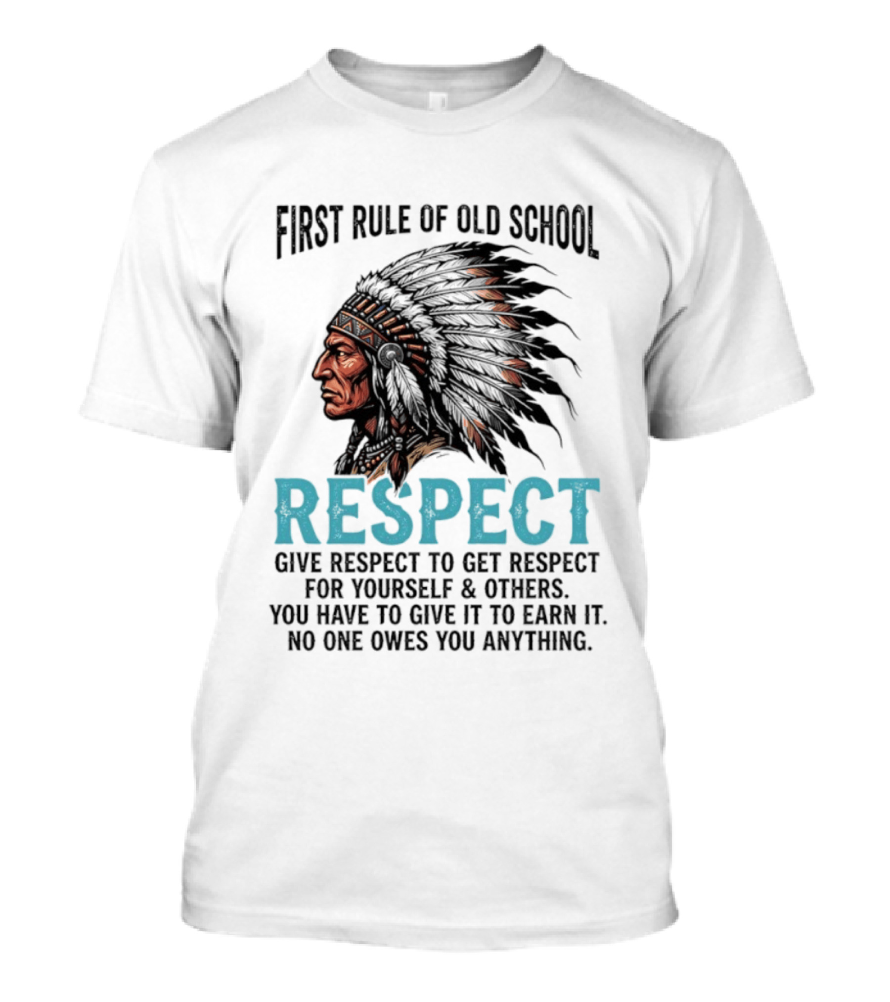 First Rule Of Old School Respect Give Respect For Yourself Others No One Owes You Anything T-Shirt