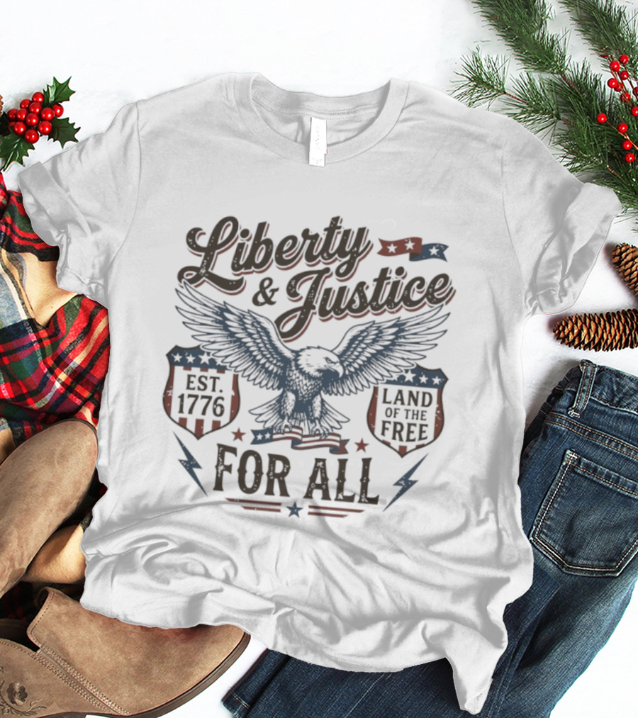 Liberty And Justice Eagle Est 1776 Land Of The Free For All T-Shirt
