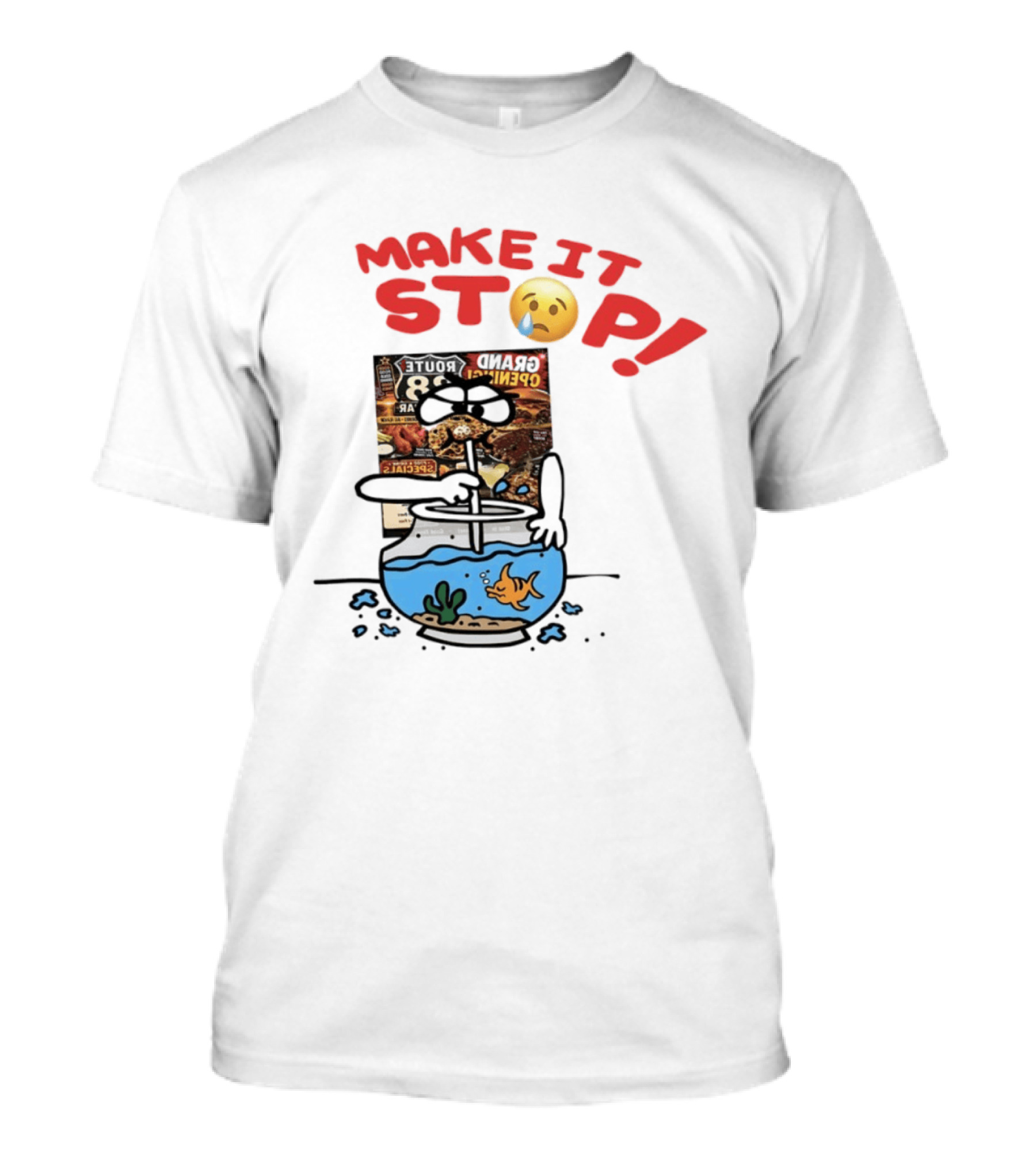 Make It Stop Route 88 Grand Opening Specials Crying Emoji Fish Bowl T-Shirt