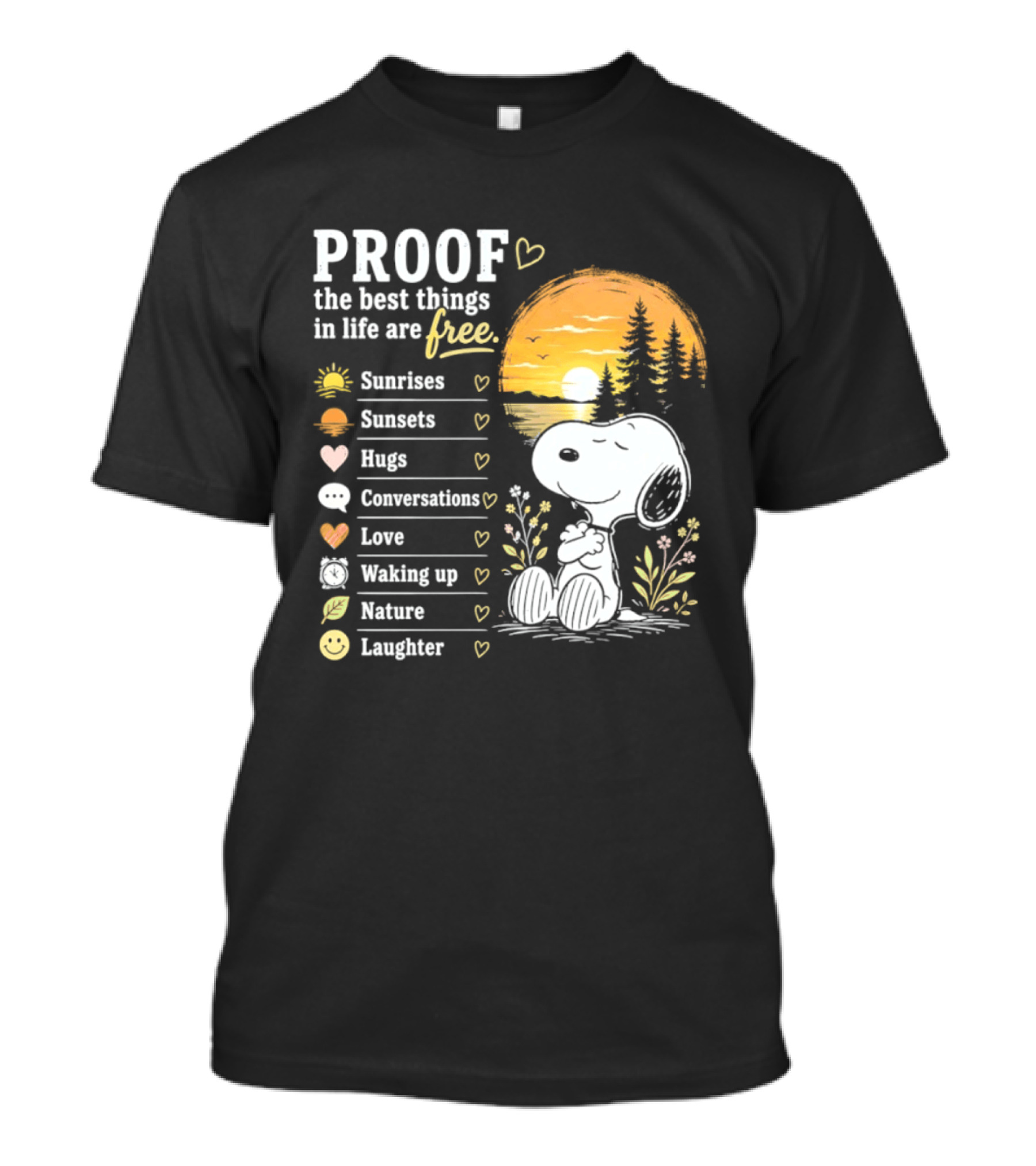 Proof The Best Things In Life Are Free Snoopy Sunrises Love Nature Laughter T-Shirt