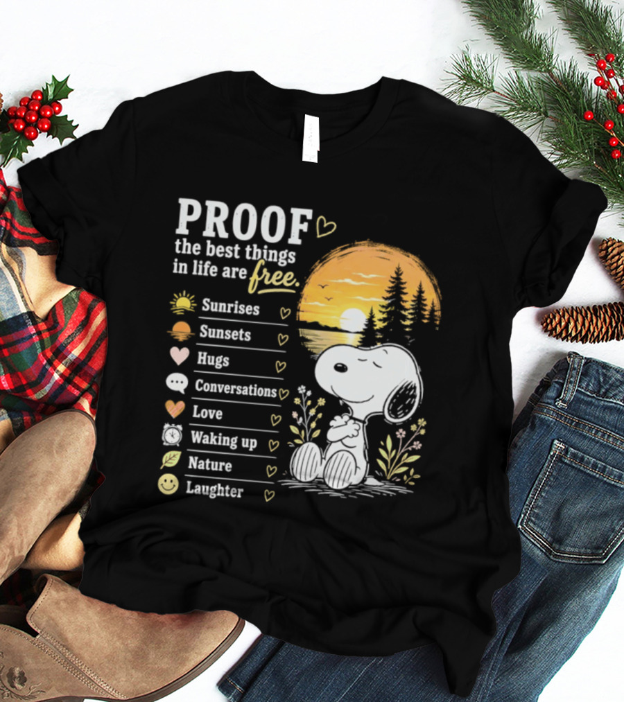 Proof The Best Things In Life Are Free Snoopy Sunrises Love Nature Laughter T-Shirt